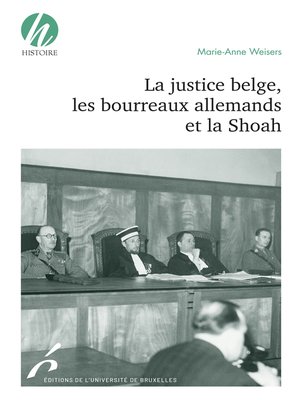 cover image of La justice belge, les bourreaux allemands et la Shoah